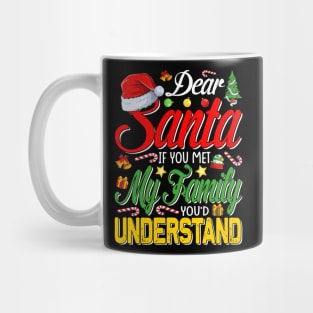 Dear Santa Met My Family You Understand Funny Christmas T-Shirt Mug